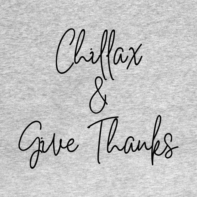 Chilax and Give Thanks (plain) by Rehoboth